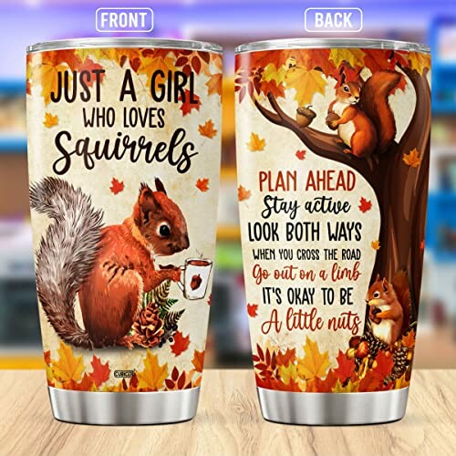 Squirrel-themed tumbler with playful designs and quotes.